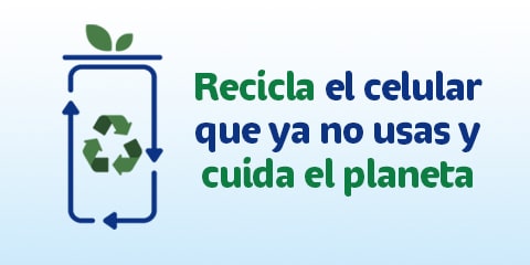 Recicla el celular que ya no usas y cuidemos el planeta recicla todos los celulares que ya no usan tu o tu familia y cuida del planeta