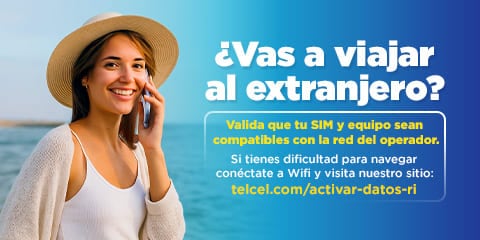 ¿Vas a viajar al extranjero? si viajas al extranjero valida tu sim y equipo sean compatibles con la red del operador